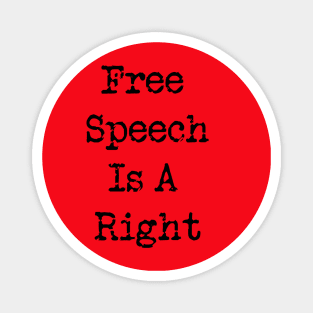 Free Speech is A Right - independence Day Magnet